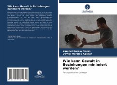 Wie kann Gewalt in Beziehungen minimiert werden? - García Navas, Yamilet;Morales Aguilar, Dayibi