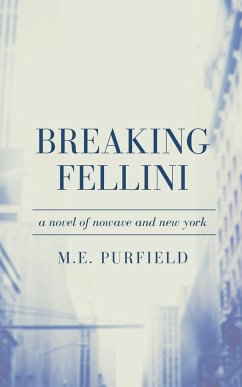 Breaking Fellini - Purfield, M. E.