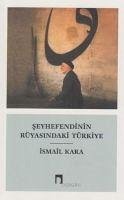 Seyhefendinin Rüyasindaki Türkiye - Kara, Ismail