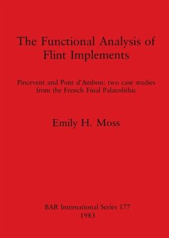 The Functional Analysis of Flint Implements - Moss, Emily H.