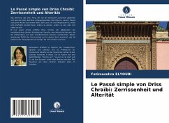 Le Passé simple von Driss Chraïbi: Zerrissenheit und Alterität - Elyoubi, Fatimazohra