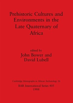 Prehistoric Cultures and Environments in the Late Quaternary of Africa