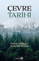 Cevre Tarihi - Gümüscü, Osman; Top Yilmaz, Sevil