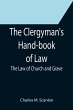The Clergyman's Hand-book of Law; The... - Bild 1