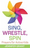 Sing, Wrestle, Spin (eBook, ePUB)