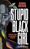 Stupid Black Girl (eBook, ePUB)