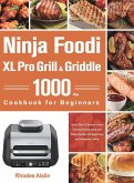 Ninja Foodi XL Pro Grill & Griddle Cookbook for Beginners