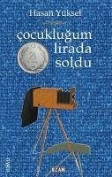 Cocuklugum Iki Bucuk Lirada Soldu - Yüksel, Hasan