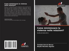 Come minimizzare la violenza nelle relazioni? - García Navas, Yamilet;Morales Aguilar, Dayibi