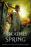 A Deathly Spring (The Southern Dead, #2) (eBook, ePUB) A Deathly Spring (The Southern Dead, #2) (eBook, ePUB)