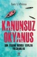 Kanunsuz Okyanus - Urbina, Ian