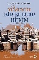 Yemende Bir Bulgur Hekim 1877-1878 - Stambolski, Hristo