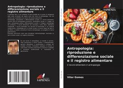 Antropologia: riproduzione e differenziazione sociale e il registro alimentare - Gomes, Vitor