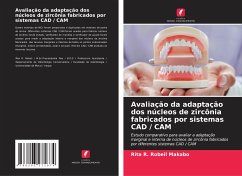 Avaliação da adaptação dos núcleos de zircônia fabricados por sistemas CAD / CAM - Makabo, Rita R. Robeil