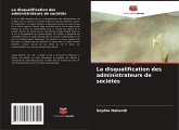 La disqualification des administrateurs de sociétés