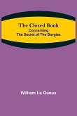 The Closed Book; Concerning the Secret of the Borgias