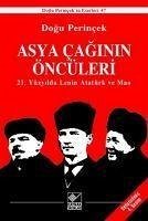 Asya Caginin Öncüleri 21. Yüzyilda Lenin Atatürk ve Mao - Perincek, Dogu