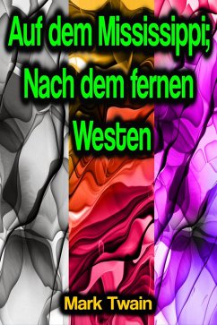 Cover Auf dem Mississippi; Nach dem fernen Westen (eBook, ePUB)