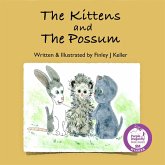 The Kittens and The Possum (Mikey, Greta & Friends Series) (eBook, ePUB)