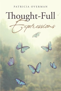 Thought-Full Expressions (eBook, ePUB) - Overman, Patricia