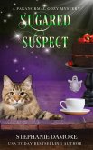 Sugared Suspect (Spirited Sweets Paranormal Cozy Mystery, #4) (eBook, ePUB)