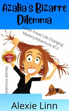 Azalia's Bizarre Dilemma (A Life Changing Joan Freed Mystery Adventure) (eBook, ePUB) - Linn, Alexie