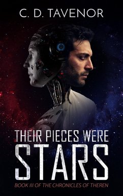 Their Pieces Were Stars (The Chronicles of Theren, #3) (eBook, ePUB) - Tavenor, C. D.