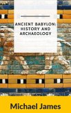 Ancient Babylon: History and Archaeology (eBook, ePUB)