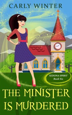 The Minister is Murdered (Sedona Spirit Cozy Mysteries, #6) (eBook, ePUB) - Winter, Carly