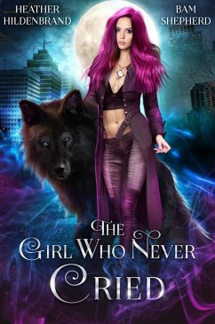 The Girl Who Never Cried (Of Fates & Fables, #4) (eBook, ePUB) - Hildenbrand, Heather; Shepherd, Bam