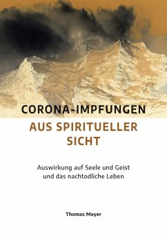 Corona-Impfungen aus spiritueller Sicht (eBook, ePUB) - Mayer, Thomas