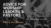 Advice for Worship Leaders & Pastors (eBook, ePUB)
