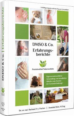 Erfahrungsberichte mit DMSO & Co. (eBook, PDF) - Dietz, Dominik; Fischer, rer. nat. Hartmut P. A.