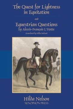 The Quest for Lightness in Equitation and Equestrian Questions (translation) (eBook, ePUB) - L'Hotte, Alexis-François