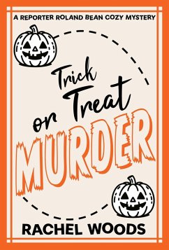 Cover Trick or Treat Murder (A Reporter Roland Bean Cozy Mystery, #4) (eBook, ePUB)