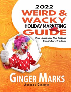 2022 Weird & Wacky Holiday Marketing Guide (eBook, ePUB) - Marks, Ginger