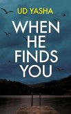 When He Finds You (The Siya Rajput Crime Thrillers, #4) (eBook, ePUB)
