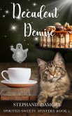 Decadent Demise (Spirited Sweets Paranormal Cozy Mystery, #2) (eBook, ePUB)