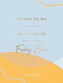 Things to Do When You're Feeling Blue (eBook, ePUB)