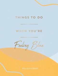 Things to Do When You're Feeling Blue (eBook, ePUB) - Hart, Felicity