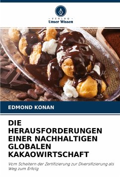 DIE HERAUSFORDERUNGEN EINER NACHHALTIGEN GLOBALEN KAKAOWIRTSCHAFT - Konan, Edmond