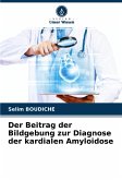 Der Beitrag der Bildgebung zur Diagnose der kardialen Amyloidose