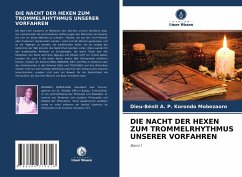 DIE NACHT DER HEXEN ZUM TROMMELRHYTHMUS UNSERER VORFAHREN - Korondo Mobezaoro, Dieu-Bénit A. P.