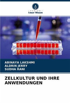 ZELLKULTUR UND IHRE ANWENDUNGEN - LAKSHMI, Abinaya;JERRY, Aldrin;RANI, Sudha