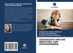 GESCHLECHT UND DIE BERUFUNG VON ERZIEHERINNEN. - de la Rosa Balderas, Benilde;Vera Martínez., J. Félix;Fabela Rodríguez., Rosendo