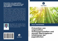 Prävention von ungewollten Schwangerschaften und sexuell übertragbaren Infektionen bei Jugendlichen - Nduwimana, Désiré