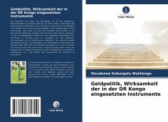 Geldpolitik, Wirksamkeit der in der DR Kongo eingesetzten Instrumente - Kabungulu Wakilongo, Dieudonné