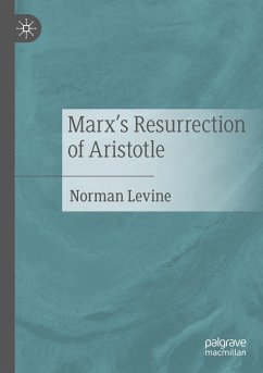 Marx's Resurrection of Aristotle - Levine, Norman
