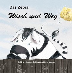 Das Zebra Wisch und Weg - Hönnige, Sabine
