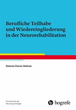 Berufliche Teilhabe und Wiedereingliederung in der Neurorehabilitation - Claros-Salinas, Dolores